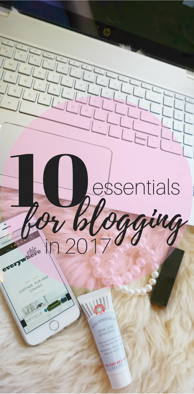 10 essentials for blogging in 2017